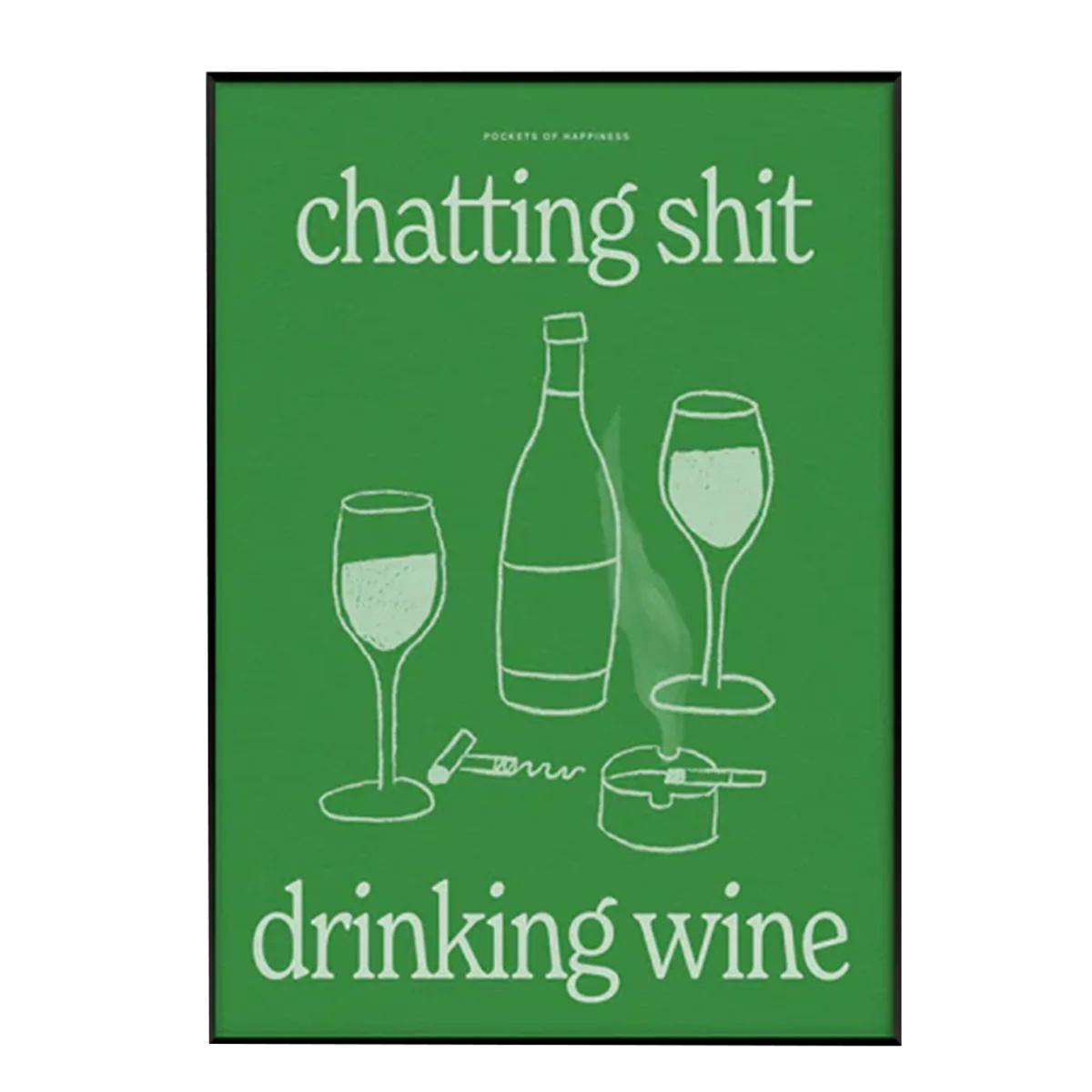 Affiche A3 Chatting Shit Drinking Wine